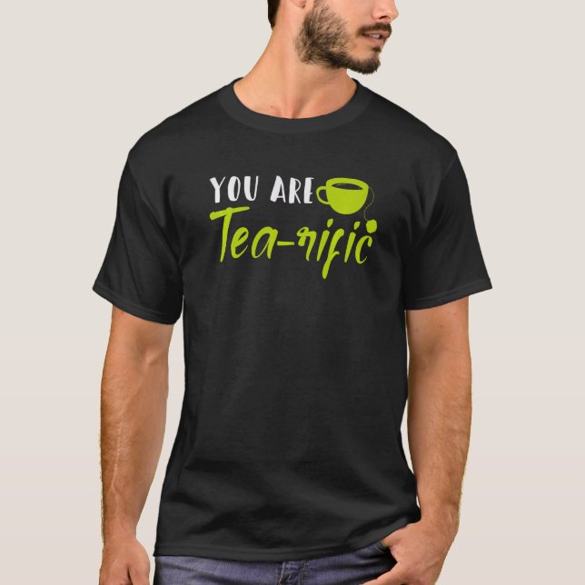 Du är Tea Rific Pun Joke Tea Drinker Breakfast T Shirt (Framsida)