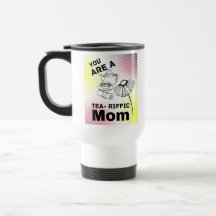 Du är teariffic mamma