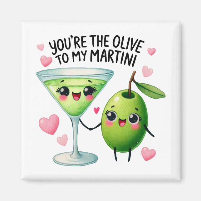 Du är The Olive to My Martini-Magnet Magnet (Framsidan)