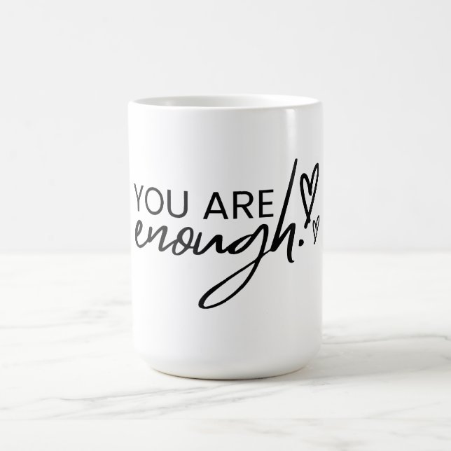 Du Är Tillräcklig Inspirerande Positiv Citat Kaffemugg (Center)
