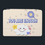Du är tillräckligt ipad cover - Cute Cloud Stil iPad Mini Skydd<br><div class="desc">Lägg i din iPad-positiva daglig utformning med den här fina designen! Den här iPad-smarta höljet har ett leende moln,  en glad daisy och en lycklig-stjärna och är perfekt för att ge ljus,  kärlek och självvärde var du än är. 💫</div>