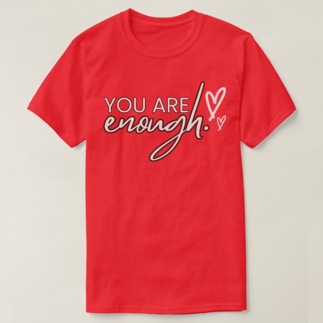 Du är tillräckligt självsäker t shirt (Design framsida)