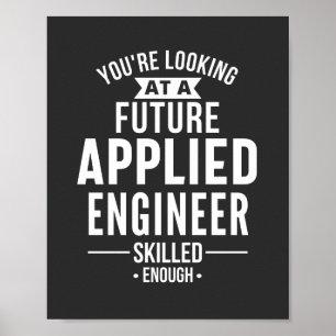 Du är tittar på en framtida Applied Ingenjör Poster