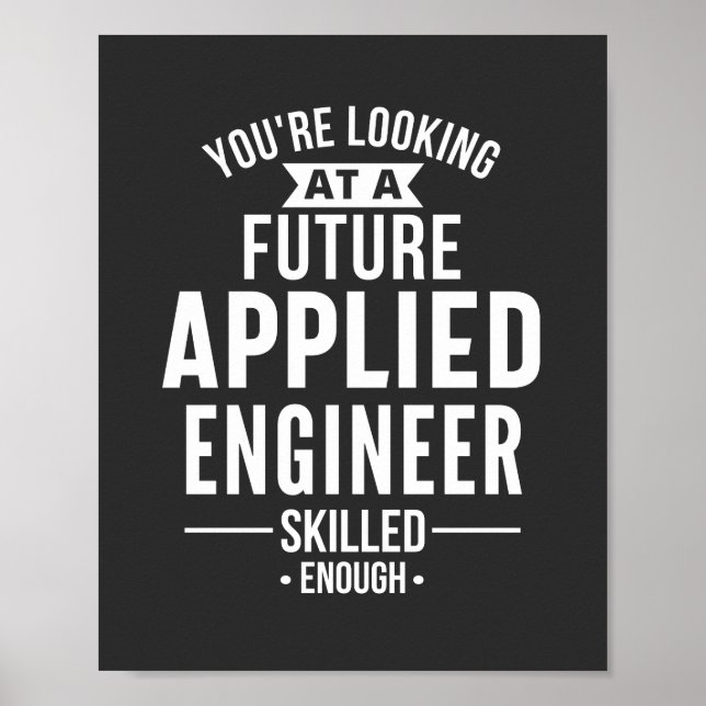 Du är tittar på en framtida Applied Ingenjör Poster (Framsidan)