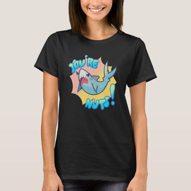 Du är tokig   Söt haj för män kvinnor barn T Shirt (Framsida)