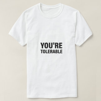 Du är tolerabel text t shirt