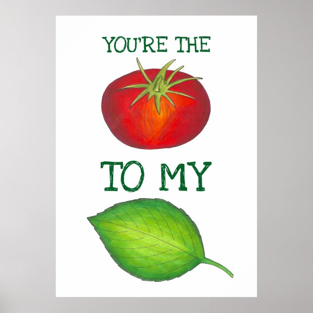 Du är Tomato till min Basil Foodie Kärlek Poster (Framsidan)