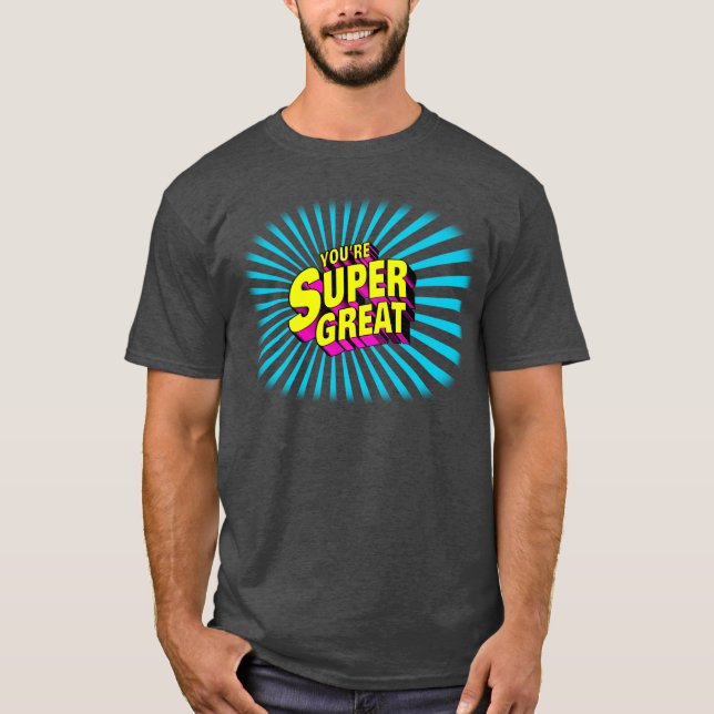 Du är Toppen Underbar T Shirt (Framsida)
