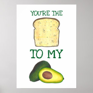 Du är tosten till min Avocado Foodie Kärlek Poster