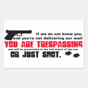 Du är Tresspassing och ska är den sköt Rektangulärt Klistermärke