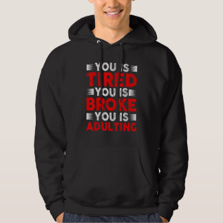 Du är trött du är pank du är vuxen hoodie