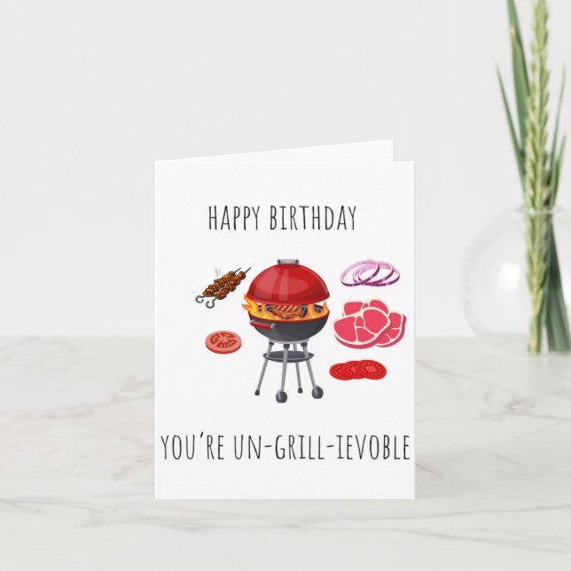 Du är Un-Grill-Ievoble Puns Birthday Card Kort (Framsida)