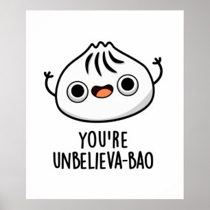 Du är Unbelieva-bao Cute Dimsum Bao Pun Poster