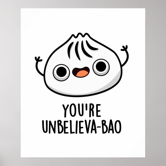 Du är Unbelieva-bao Cute Dimsum Bao Pun Poster (Framsidan)