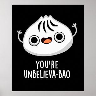 Du är Unbelieva-bao Funny Dimsum Bao Pun Mörk BG Poster