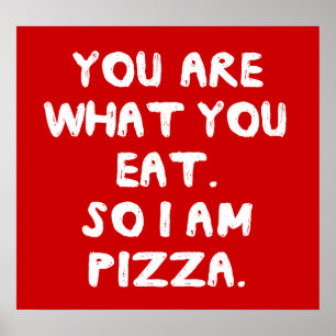 Du är vad du äter. Mig så förmiddagPizza. Poster