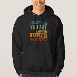 Du är vad du äter Och jag äter skämt till frukost Hoodie