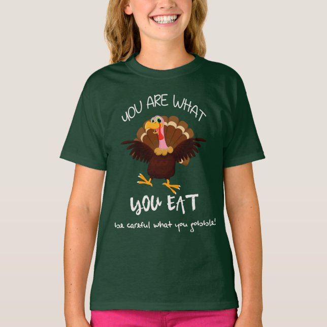 Du är vad du äter Turkiet thanksgivinghelgdag T Shirt (Framsida)