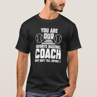 Du Är Vår Favoritbasebolltränare Tränare Sport T Shirt
