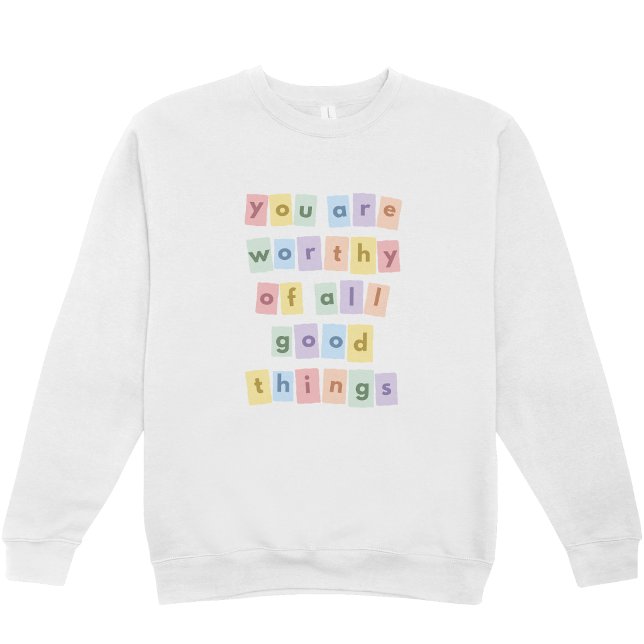 "Du är värd alla ting" Crewneck-sweatshirt T Shirt (Skapare uppladdad)