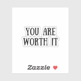 Du är värd det klistermärken