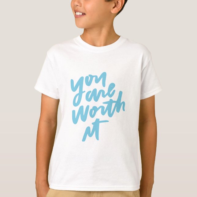 Du är värd det t shirt (Framsida)