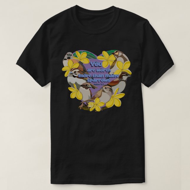 Du är värd mer än många sparvar t shirt (Design framsida)