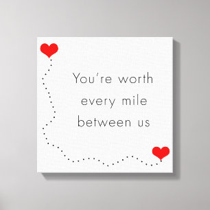 "Du är värd varje mil mellan oss" Canvastryck