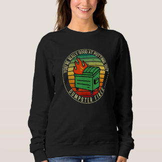 Du är verkligen bra på att släcka soptränarbränder t shirt