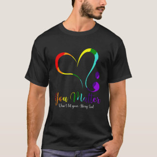 Du är viktig - Låt inte din berättelse sluta Psyki T Shirt