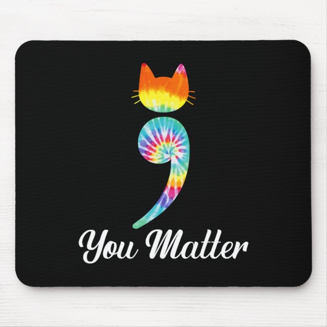 Du är viktig Semiolon Tie Dye Cat Suicide Preventi Musmatta (Framsidan)