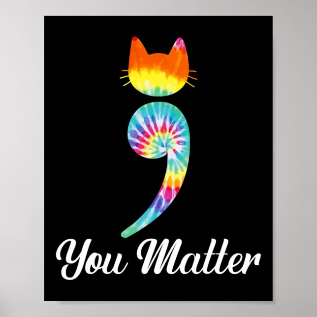 Du är viktig Semiolon Tie Dye Cat Suicide Preventi Poster (Framsidan)