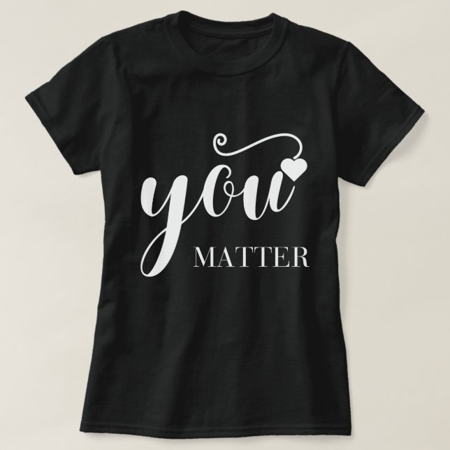 Du är viktig T-shirt (Design framsida)