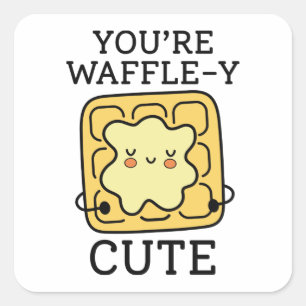 Du är Waffle-Y Cute Fyrkantigt Klistermärke