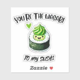 Du är Wasabi till min sushi - Cute & Roligt Klistermärken