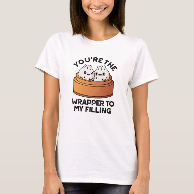 Du är Wrapper till min fyllande Dimsum Pun T Shirt (Framsida)