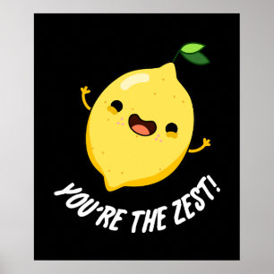 Du är Zest Funny Lemon Pun Mörk BG Poster