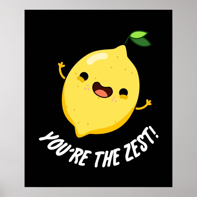 Du är Zest Funny Lemon Pun Mörk BG Poster (Framsidan)