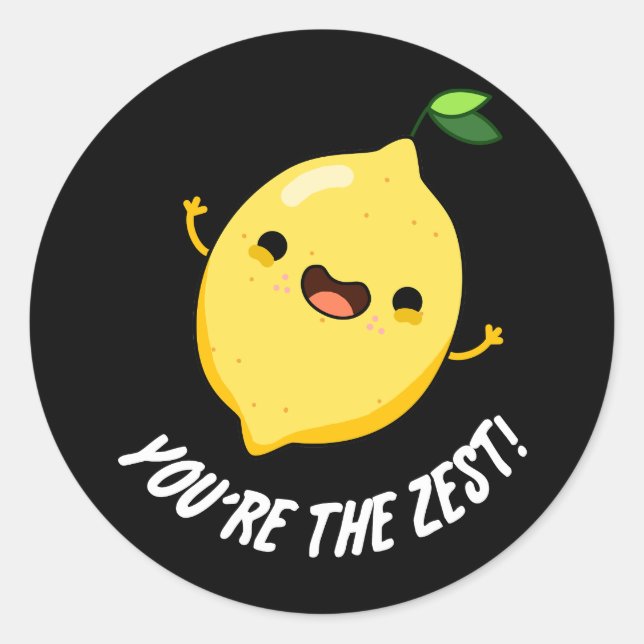 Du är Zest Funny Lemon Pun Mörk BG Runt Klistermärke (Framsida)