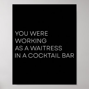 Du arbetade som servitris på en bar i en tanktop m poster