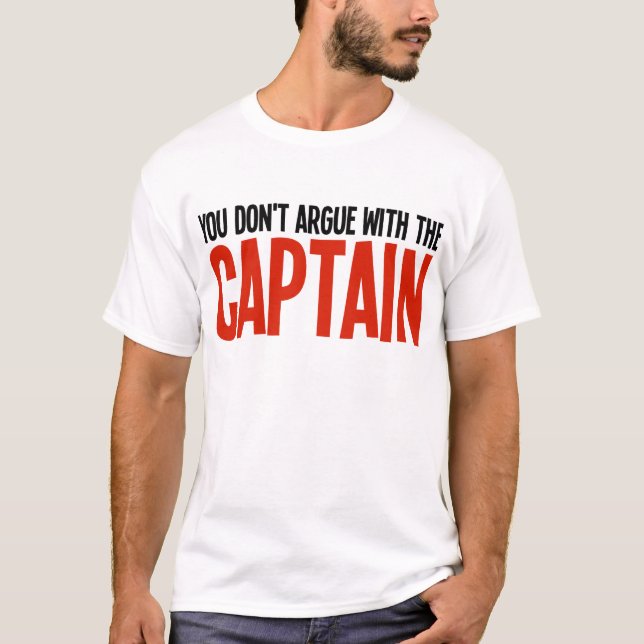 Du argumenterar inte med kaptenen t shirt (Framsida)