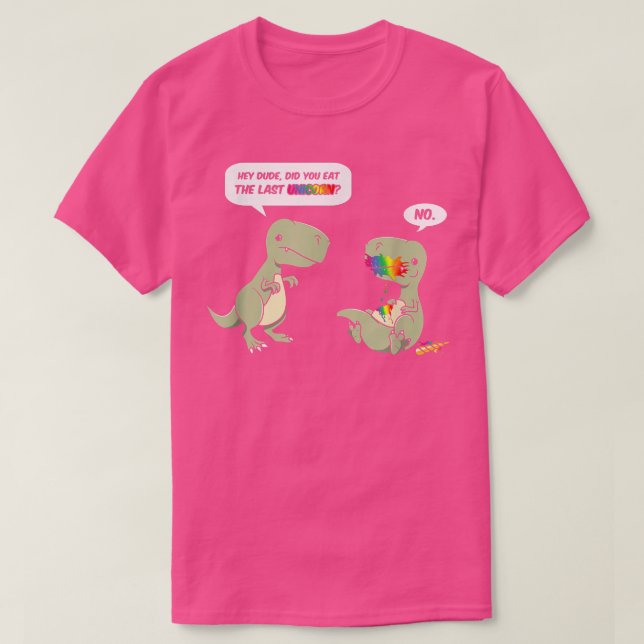 Du åt dig den sista Unicorn Joke Tre Din T Shirt (Design framsida)