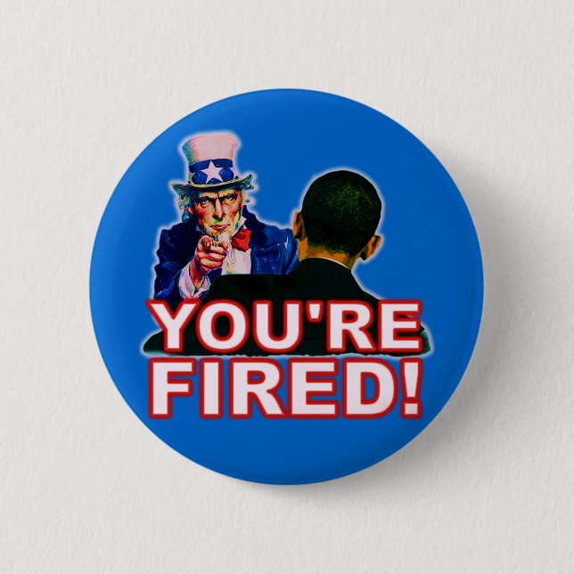 Du avfyras! Anti Obama design Knapp (Framsida)