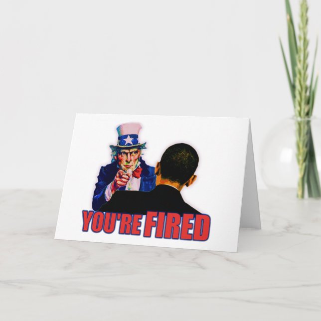 Du avfyras! Anti Obama design Kort (Framsida)