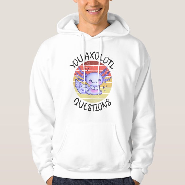 Du axolotfrågor hoodie (Framsida)