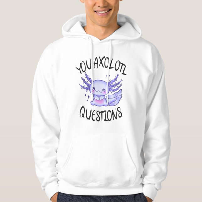 Du axolotfrågor hoodie (Framsida)