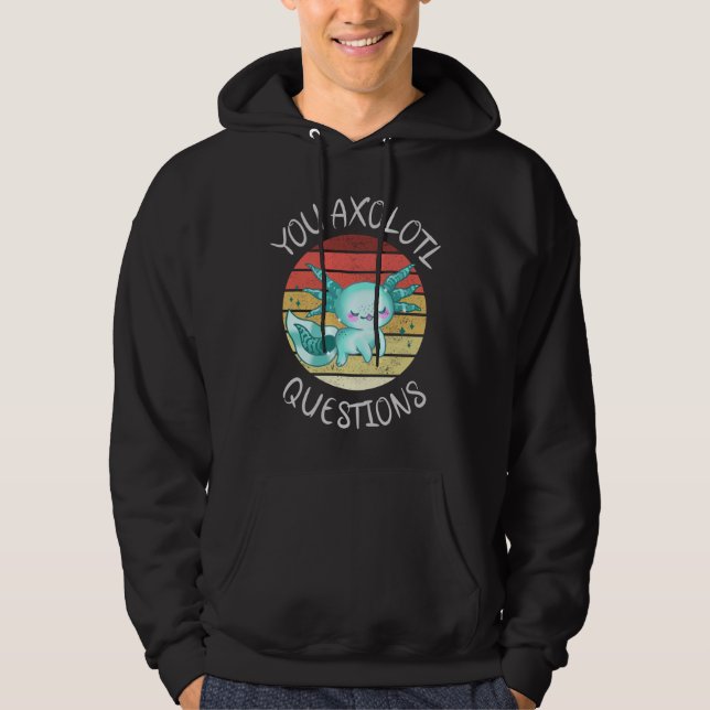 Du axolotfrågor hoodie (Framsida)