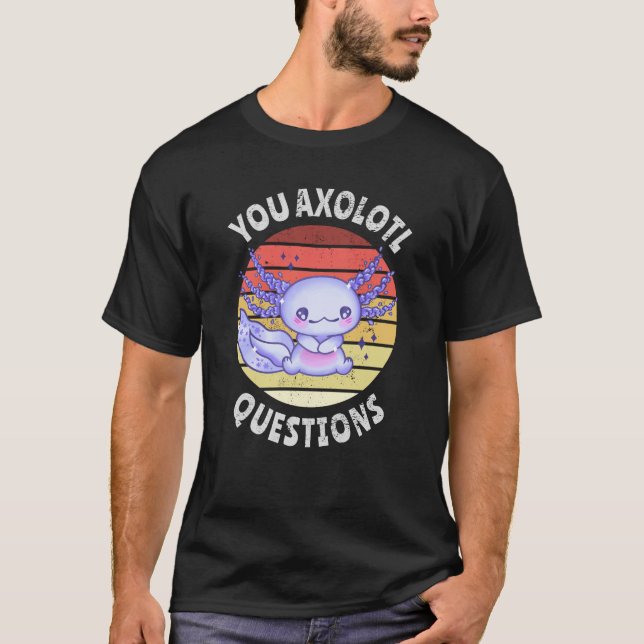 Du axolotfrågor t shirt (Framsida)