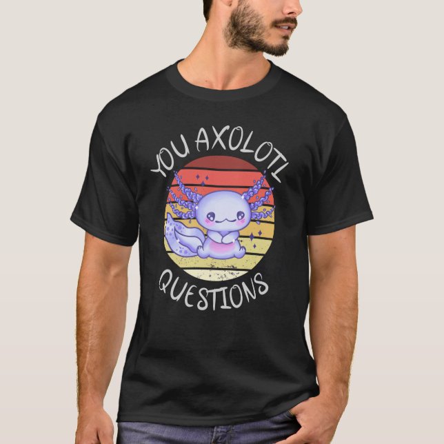 Du axolotfrågor t shirt (Framsida)
