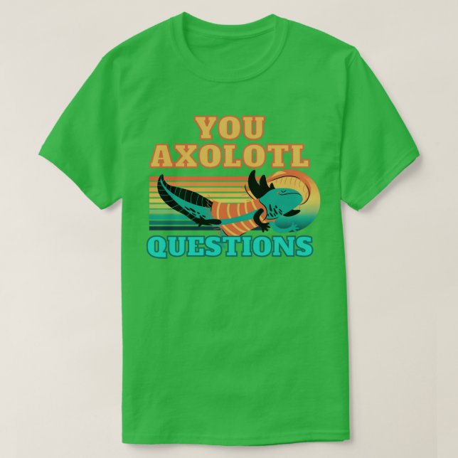 Du axolotfrågor t shirt (Design framsida)